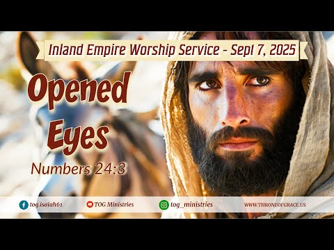 Inland Empire || Sep 7, 2025 || Opened Eyes || Numbers 24:3
