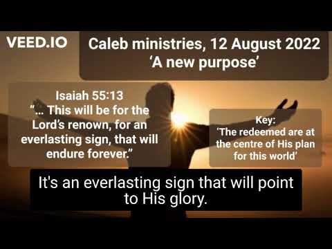 12 08 2022, ‘A new purpose’, Isaiah 55:13, @Caleb Ministries (Dr Paul de Waal)