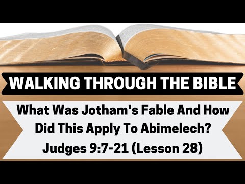 WHAT Was JOTHAM'S FABLE and HOW Did This APPLY To ABIMELECH? | Judges 9:7-21 | Lesson 28 | WTTB
