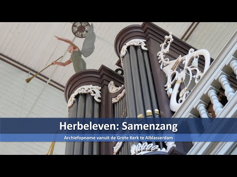 Grote kerk Alblasserdam | Herbeleven: Samenzang | Psalm 17 : 3 + 8