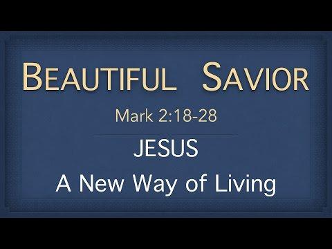 Bible Study - Mark 2:18-28 (Jesus Brings a New Way of Living)