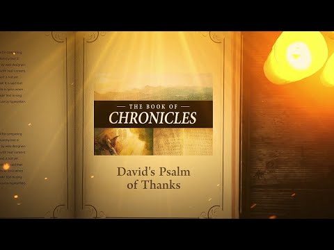 1 Chronicles 16:7 - 43: David's Psalm of Thanks | Bible Stories