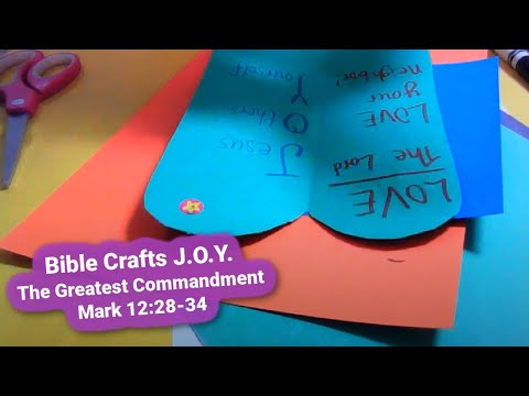 Craft Ideas: The Greatest Commandment Mark 12:28-34 - JOY acronym