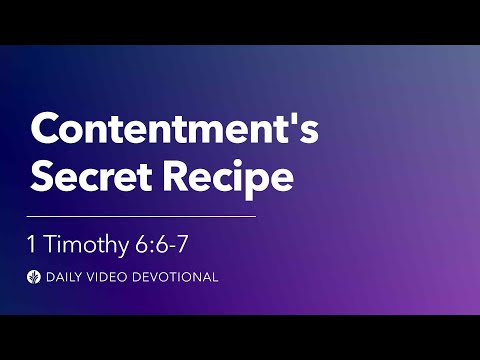 Contentment's Secret Recipe | 1 Timothy 6:6-7 | Our Daily Bread Video Devotional