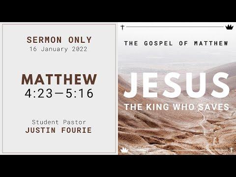 JESUS: The King Who Saves | Matthew 4:23—5:16 | Justin Fourie