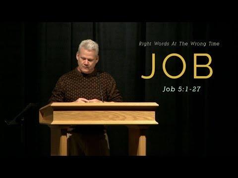 Job 5:1-27, Right Words At The Wrong Time