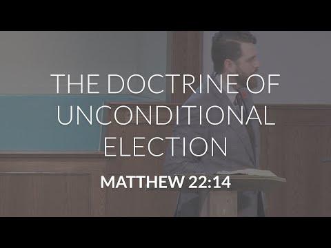The Doctrine of Unconditional Election (Matthew 22:14)