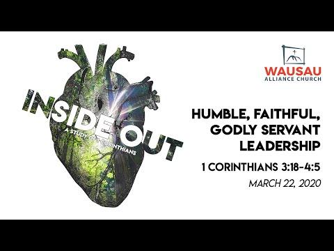 Humble, Faithful, Godly Servant-Leadership, 1 Corinthians 3:18-4:5 - March 22, 2020