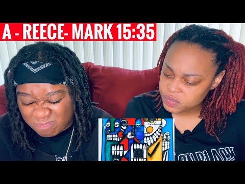 A- REECE- MARK 15:35 | REACTION VIDEO |