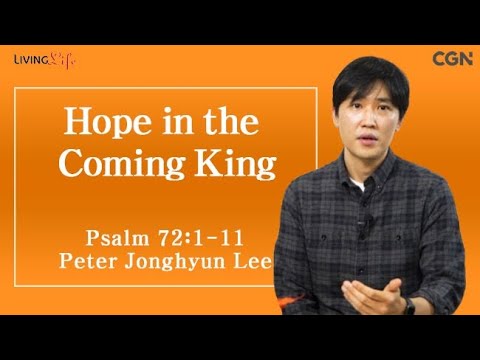 Hope in the Coming King (Psalm 72:1-11) Living Life 11/16/2024 Daily Devotional Bible Study