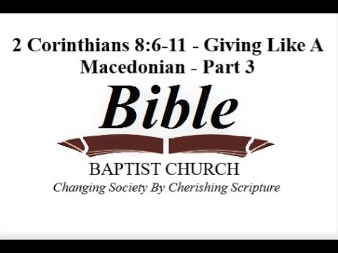 2 Corinthians 8:6-11 - Exercising the Grace of God - Giving Like A Macedonian - Part 3