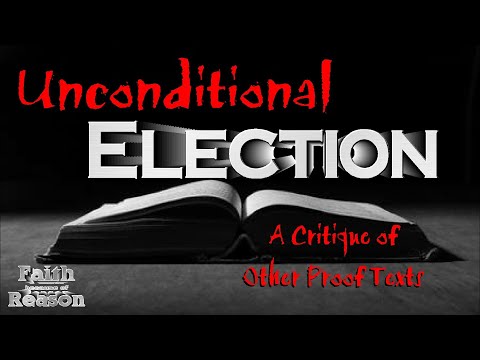 A Critique of Unconditional Election | Rom 8:29-30, Eph 1, 2 Thess 2:13, Jn 8:47, 10:26, Acts 13:48
