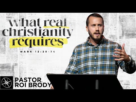 What Real Christianity Requires (Mark 12:28-34) | Pastor Roi Brody