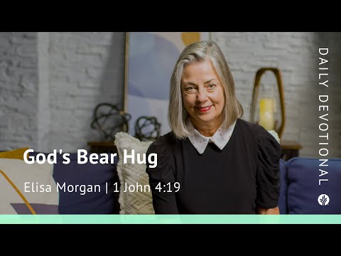 God’s Bear Hug | 1 John 4:19 | Our Daily Bread Video Devotional