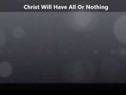 Acts 5:1- 4 (Christ will have all or nothing)