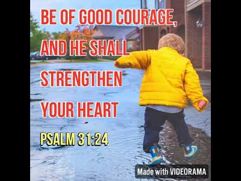 KJV Bible Songs: Be of good courage (Psalm 31:1-2, 24)