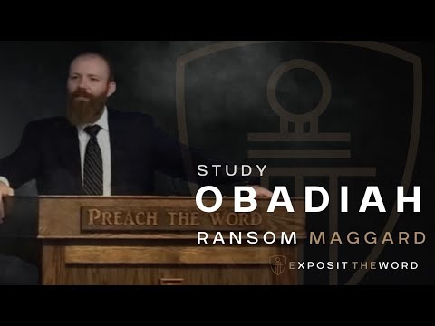 Don't Mess With the People of God (Obadiah 1:1-14) - Ransom Maggard