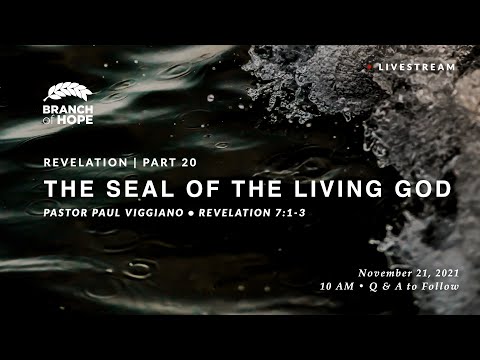 Sunday | Revelation, Part 20  The Seal of the Living God  || Pastor Paul Viggiano | Rev 7 : 1-3