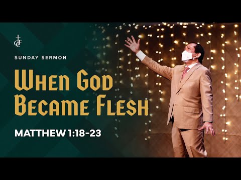 Sunday Sermon • Matthew 1:18-23 • When God Became Flesh