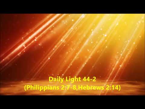 Daily Light February 13th, part 2 (Philippians 2:7-8, Hebrews 2:14)