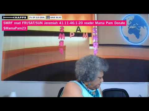 SMRF read FRI/SAT/SUN Jeremiah 41:11-46:1-20 reader Mama Pam Donate $MamaPam23
