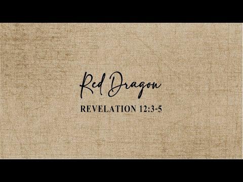 Revelation 12:3-5 - Red Dragon