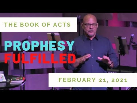 2/21/21 Acts 11:27-30, Prophesy Fulfilled