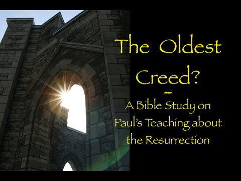 THE OLDEST CREED: A Bible Study on 1 CORINTHIANS 15:3-8