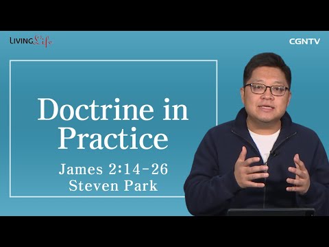Doctrine in Practice (James 2:14-26) - Living Life 01/04/2023 Daily Devotional Bible Study