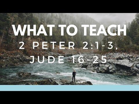 2 Peter 2:1-3 & Jude 16-25
