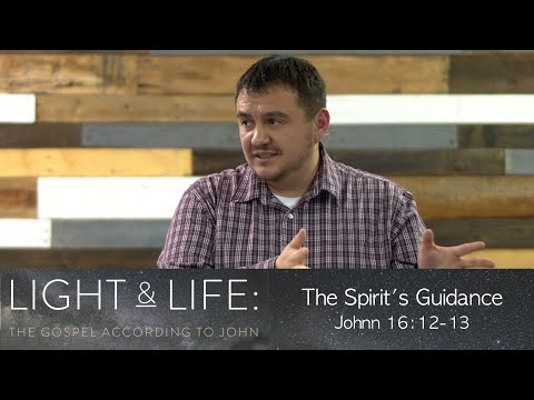 The Spirit's Guidance  |  John 16:12-13  | Josh Valdez