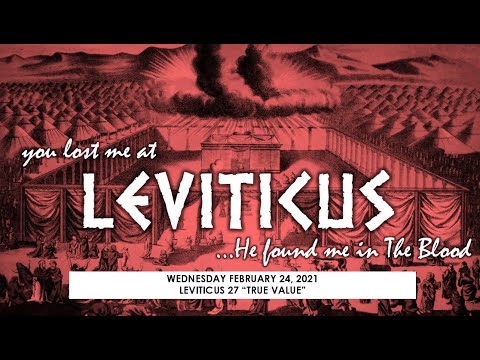 Leviticus 27:1-34 ~ “True Value”