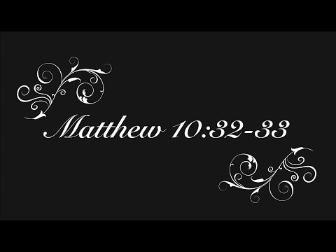 Matthew 10:32-33 READING ONLY