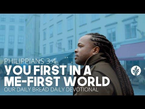 You First in a Me-First World | Philippians 3:4 | Our Daily Bread Video Devotional