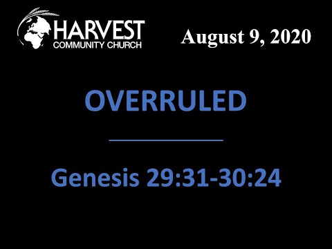 Overruled  |  Genesis 29:31-30:24  |  August 9, 2020