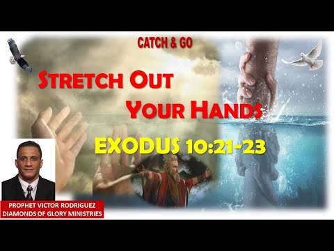 Stretch Out Your Hands - Exodus 10:21-23