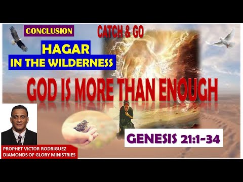 Hagar In The Wilderness (Genesis 21:1-34) God Is More Than Enough - Conclusion