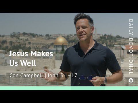 Jesus Makes Us Well | John 5:1–17 | Our Daily Bread Video Devotional
