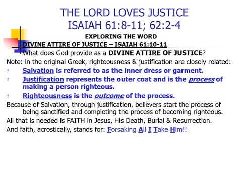 THE LORD LOVES JUSTICE - Isaiah 61:8-11; 62:2-4