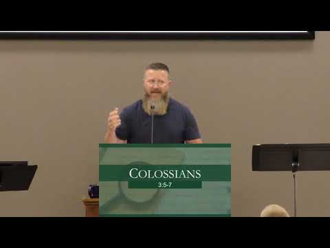 Colossians 3:5-7 - Trey Talley