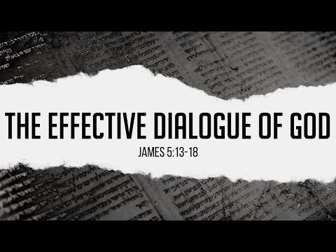 The Effective dialogue of God (James 5:13-18) / Jaser Sarazua