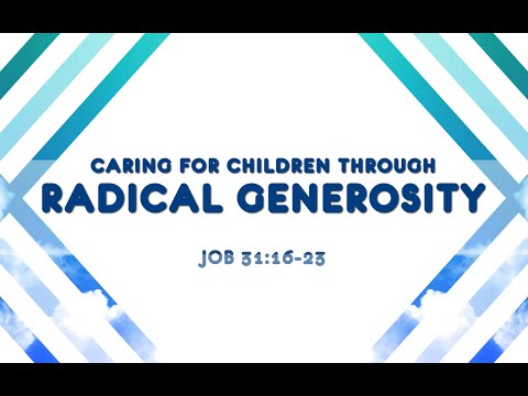 Radical Generosity - Job 31:16-23 (Daniel Bennet)