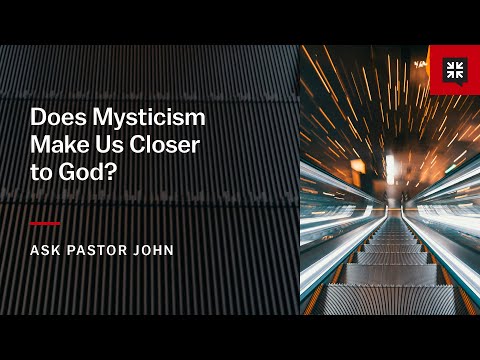 Does Mysticism Make Us Closer to God?
