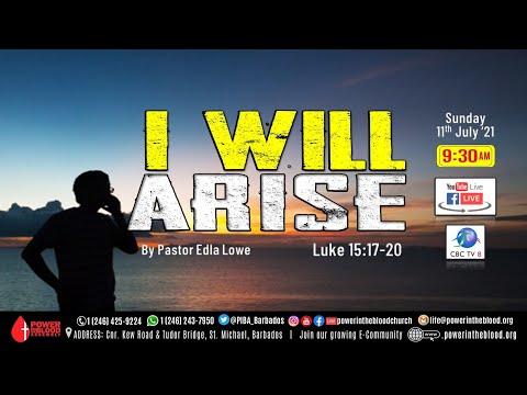 I will Arise | Pastor Edla Lowe | Luke 15:17-20