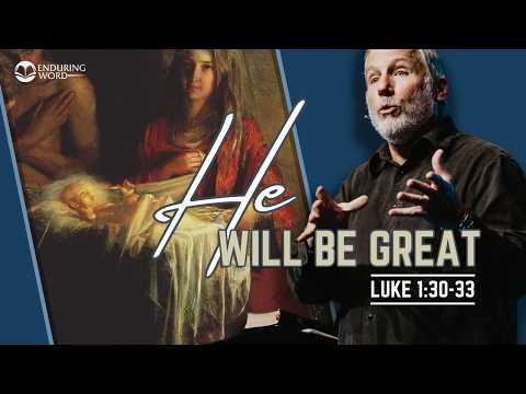 He Will Be Great - Luke 1:30-33