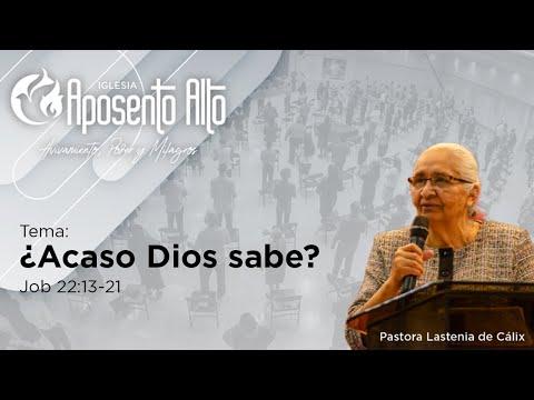 ¿Acaso Dios sabe?,    Job 22:13-21 / Iglesia Aposento Alto - Honduras
