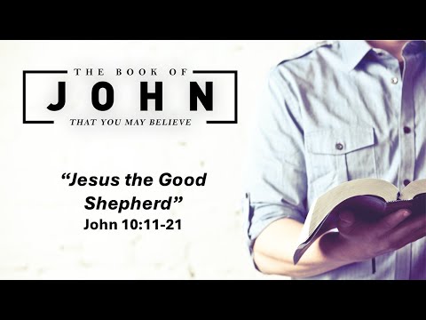 May 11, 2025 Service ("Jesus the Good Shepherd" - John 10:11-21)