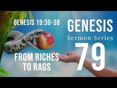 Genesis Sermon Series 079. “From Riches to Rags.” Genesis 19:30-38. Dr. Andy Woods. 5-22-22.