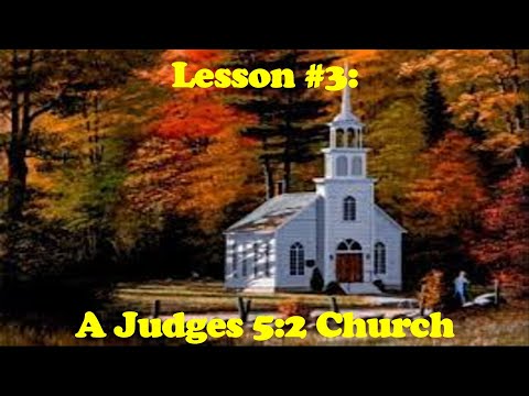 A Judges 5:2 Church - Responsibilities of Leaders Lesson #3