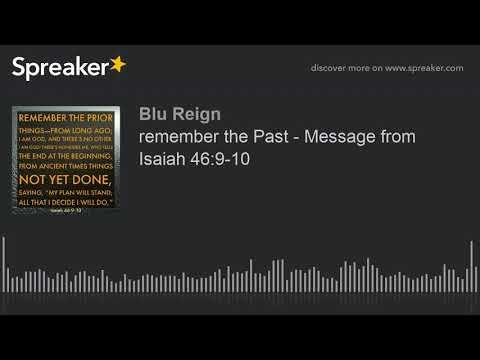 remember the Past - Message from Isaiah 46:9-10 (made with Spreaker)